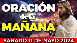 ORACIÓN de la MAÑANA 11 de MAYO ☀ ESCUCHA ESTOS SALMOS Y OBSERVA LO QUE PASA!