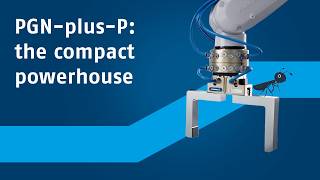 PGN-plus-P: compact powerhouse for heavy-duty, precise gripping