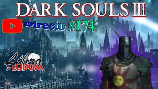 Directo #174 en YouTube | Jugando Dark Souls III: Irithyll del Valle Boreal | Libroludum