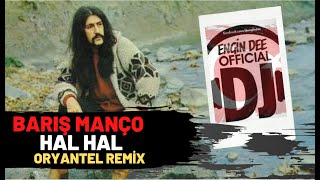 Barış Manço - Hal Hal ( Oryantel Remix : Dj Engin Dee )