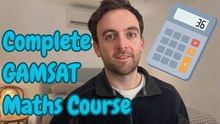 Complete Maths Course for GAMSAT Section 3