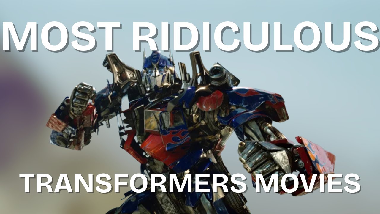 Every Transformers Movie RANKED by How Ridiculous They Are