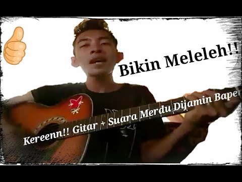 Kerenn Main Gitar Tambah Nyanyi Lagu Romantis Dijamin Baper Gan