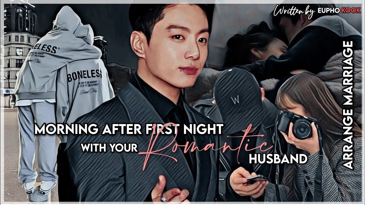 #2 ARRANGE MARRIAGE|| Morning after first night with your Romantic Husband| Jungkook oneshot series|