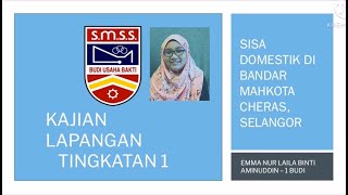KERJA LAPANGAN GEOGRAFI TINGKATAN 1 BAB 13 SISA DOMESTIK (BANDAR MAHKOTA CHERAS, SELANGOR)