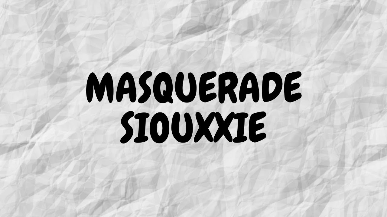 SiouxxieMasquerade (lyrics) YouTube