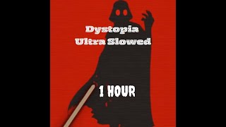 Dystopia Ultra Slowed   1 Hour With FULL POTENTIAL Vader!