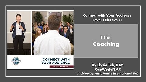 Example of Pathways speech:  Connect with Your Audience - by Elysia Teh, DTM