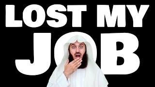 So.. You lost your Job? Mufti Menk