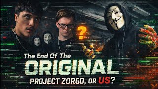 The End Of The ORIGINAL Project Zorgo, or US? (EPISODE 07)
