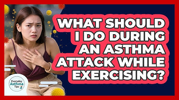 What Should I Do During An Asthma Attack While Exercising? - Everyday Asthma Tips