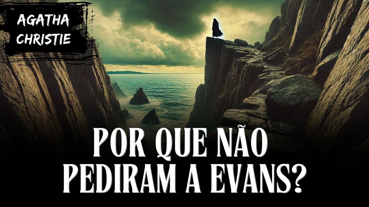 ❓Agatha Christie | Por Que Não Pediram a Evans? O Enigma Fatal da Rainha do Crime 🕵️‍♂️🔎
