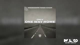 Mississippi Mass Choir featuring Paul Porter - Only One Way Home Chords