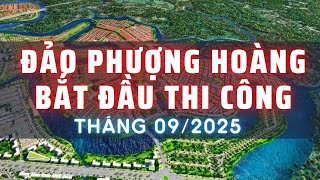 Đảo Phượng Hoàng bắt đầu thi công - Aqua City tháng 09\/2025