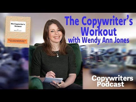 The Copywriter's Workout, With Wendy Ann Jones—Copywriters Podcast 341