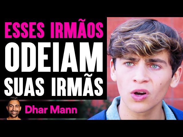 ESSES IRMÃOS Odeiam Suas Irmãs | Dhar Mann class=