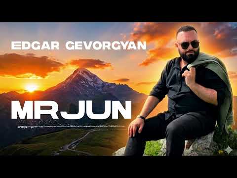 Edgar Gevorgyan - MRJUN