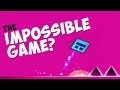 The Impossible Game? (Geometry Dash)