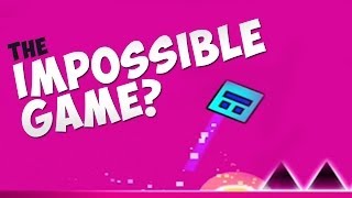 The Impossible Game? (Geometry Dash)