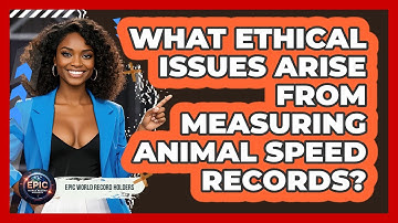 What Ethical Issues Arise From Measuring Animal Speed Records? - Epic World Record Holders