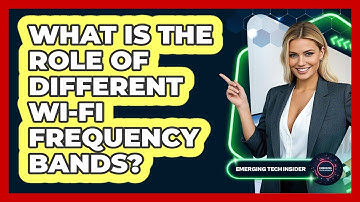 What Is The Role Of Different Wi-Fi Frequency Bands? - Emerging Tech Insider