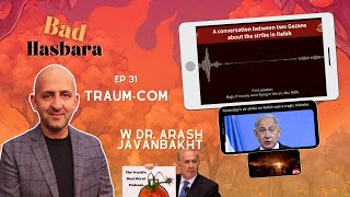 Bad Hasbara 31: Traum-Com, with Dr. Arash Javanbakht