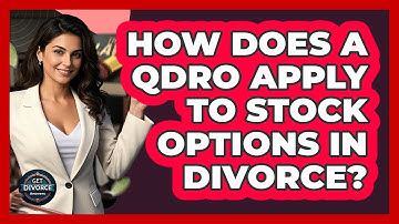 How Does A QDRO Apply To Stock Options In Divorce? - Get Divorce Answers