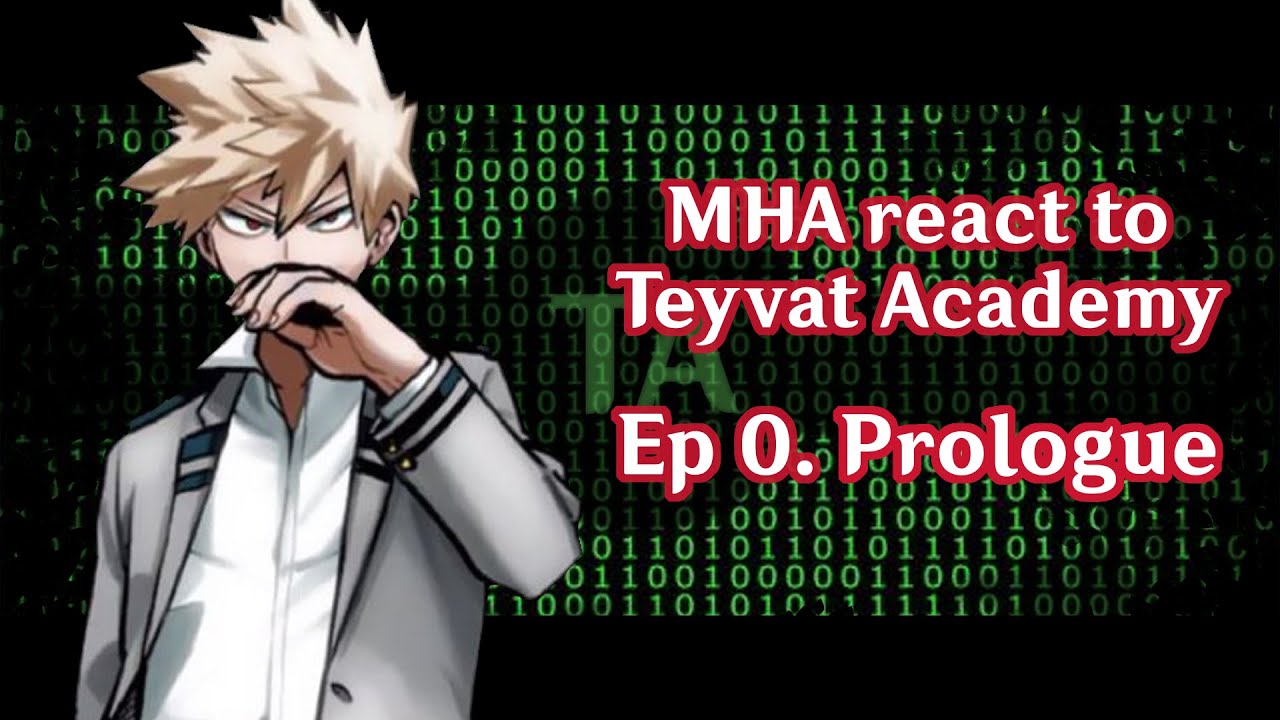 Ep 0 Prologue || MHA react to Teyvat Academy / МГА реагирует на Академию Тейват