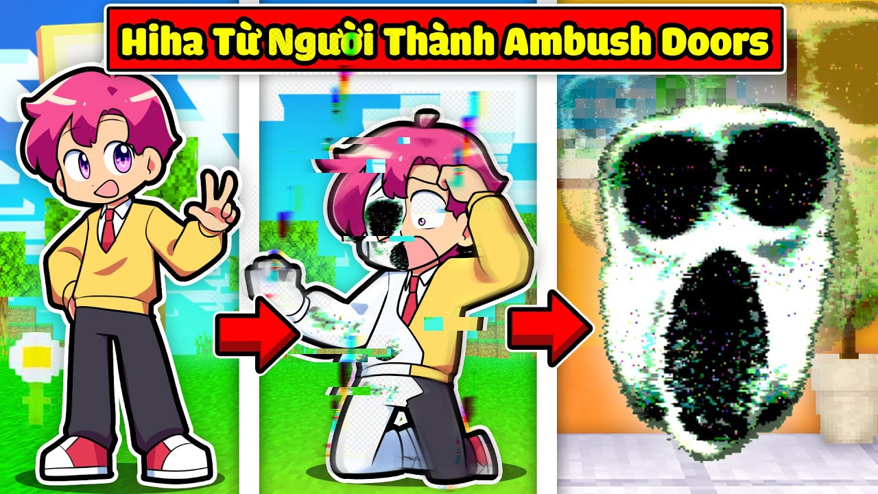 HIHA BIẾN BẢN THÂN THÀNH AMBUSH DOORS TRONG MINECRAFT*HIHA THÀNH AMBUSH