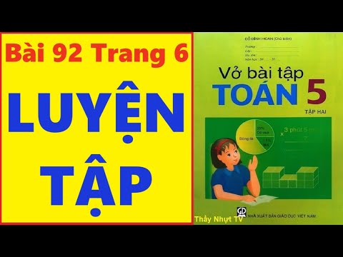 Video TOÁN LỚP 5 - VỞ BÀI TẬP (Bài 92/ Trang 6) - Tập 2 -... - youtube