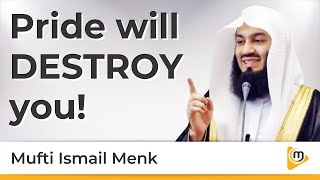 Pride and Arrogance - Mufti Menk