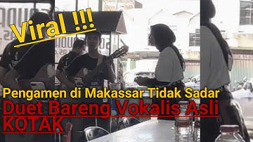 Viral !!!, Pengamen di Makassar Tidak Sadar Duet Bareng Vokalis KOTAK!!