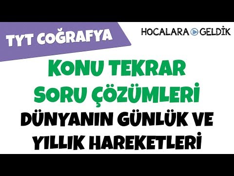 Dünyanın Günlük ve Yıllık Hareketleri - Konu Tekrar Soru Çözümleri