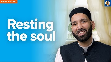Resting the Soul and Avoiding Burnout | Khutbah by Dr. Omar Suleiman