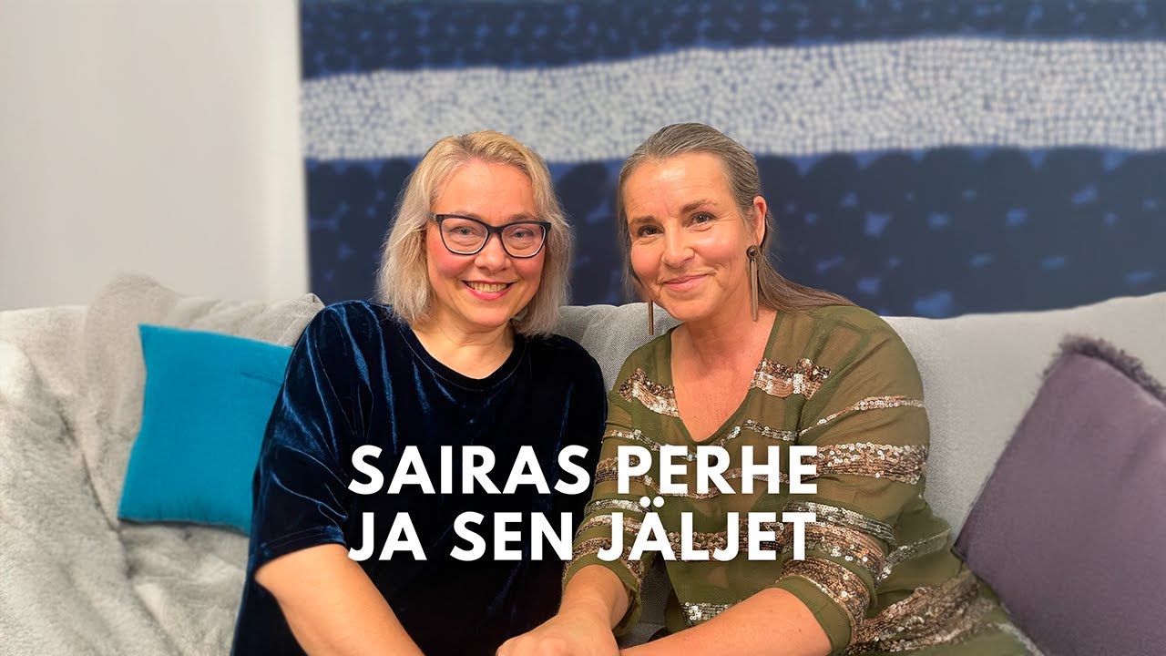 Sairas perhe ja sen jäljet | Terapiassa -podcast