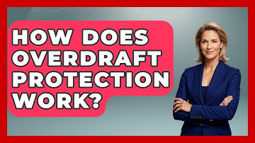 How Does Overdraft Protection Work? - Ask Your Bank Teller