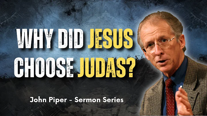 Why Did Jesus Choose a Betrayer? 5 Shocking Truths About Judas! - John Piper