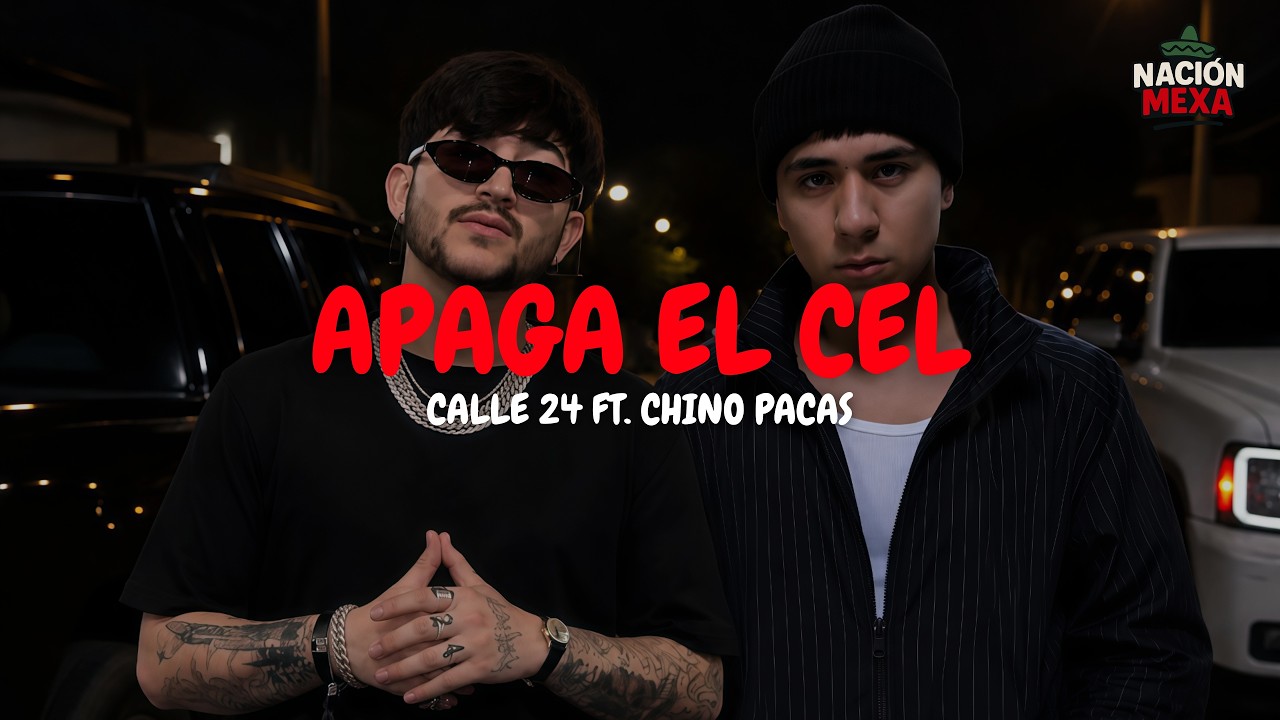 Calle 24 Ft. Chino Pacas - APAGA EL CEL (Letra)
