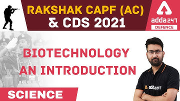 UPSC CAPF AC 2021 |CAPF Assistant Commandant Preparation |CDS 2 2021 | Introduction to Biotechnology