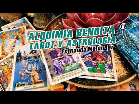 ALQUIMIA BENDITA: TAROT - ASTROLOGÍA - Fernanda Meléndez