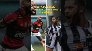 COPA DO BRASIL ATLETICO MINEIRO E FLAMENGO