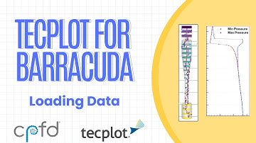 Tecplot for Barracuda - Loading Data