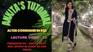 ALTER COMMAND IN SQL...ANKITA'S TUTORIAL
