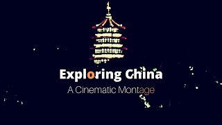 Exploring China - A Cinematic Montage