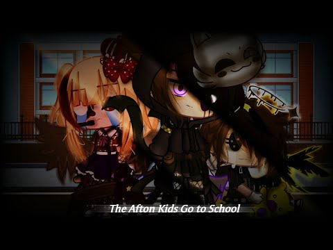 The Afton Kids Go To School || FNaF || Ft : William (charlie :3 AU ...