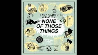 Andy Frasco & The U.N. - None Of Those Things [Official Audio]