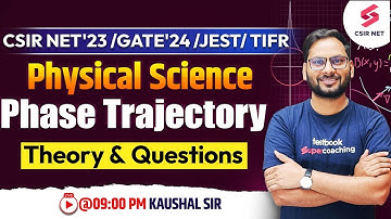 CSIR NET Dec 2023 | Phase Trajectory | Physical Science | Theory & Questions | Kaushal Sir
