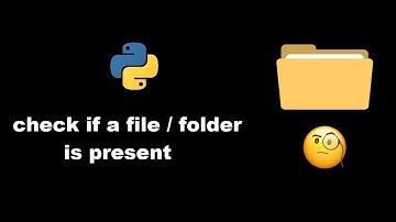 Check if file or folder is present in python using isfile and isdir functions