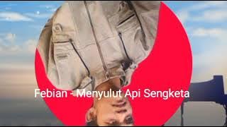 Febian - Menyulut Api Sengketa