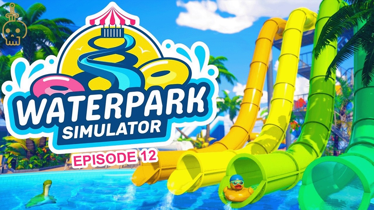 Waterpark Simulator Episode 12